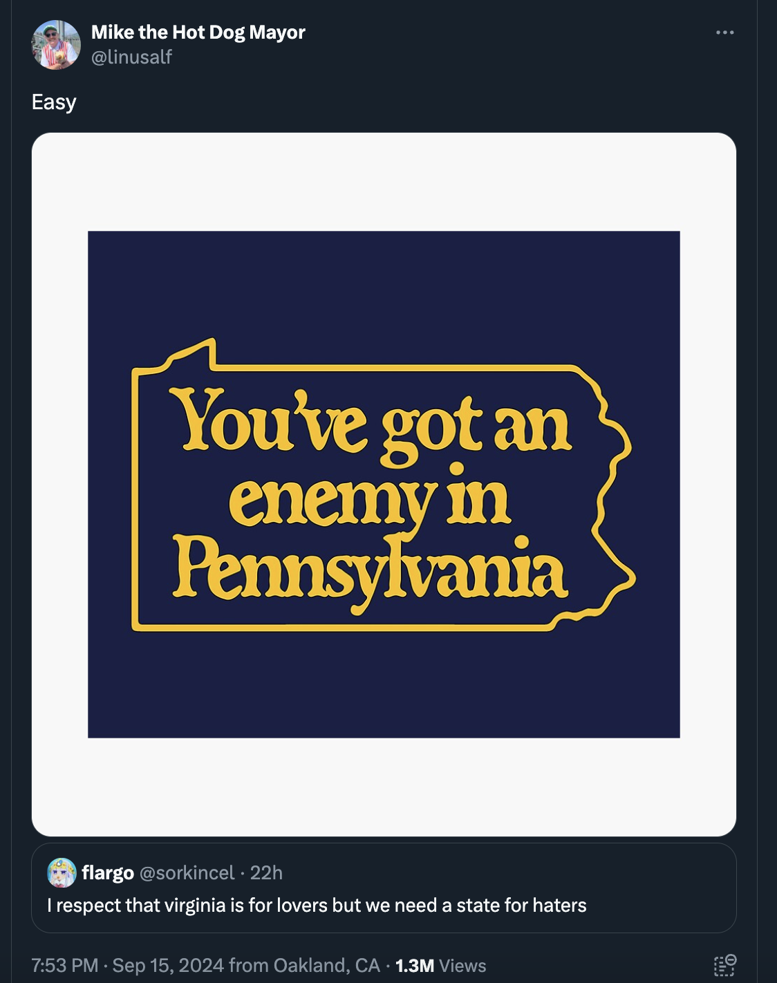 screenshot - Easy Mike the Hot Dog Mayor You've got an enemy in Pennsylvania flargo 22h I respect that virginia is for lovers but we need a state for haters from Oakland, Ca 1.3M Views